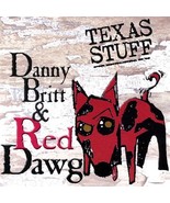 Danny Britt &amp; Red Dawg-Texas Stuff by Danny Britt (2001-08-02) [Audio CD] - £37.99 GBP