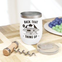 Custom 12oz Wine Tumbler - Insulated Stainless Steel with &quot;Back That Thing Up&quot; C - £21.32 GBP