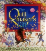The Quiltmakers Gift by Jeff Brumbeau &amp; Gall de Marcken / 2000 Hardcover - £2.72 GBP