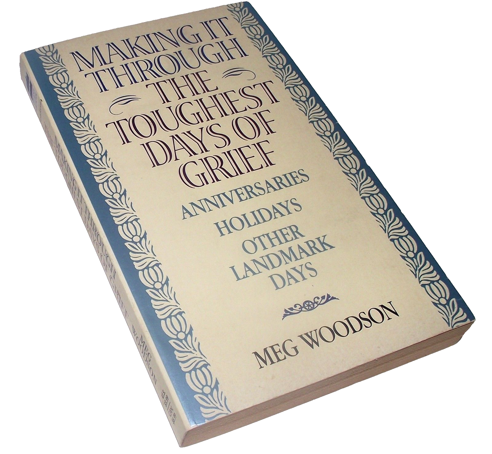 Death Grief Making Through Toughest Days Meg Woodson Anniversary Holiday... - $8.50