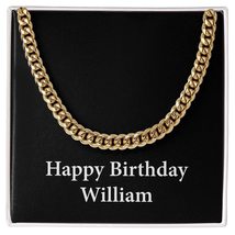 Happy Birthday William v2 - 14k Gold Finished Cuban Link Chain Personalized Name - £59.90 GBP