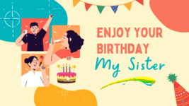 Ecard for Birthday - Title: Enjoy Your Birthday My Sister - $1.99