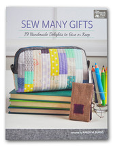 Sew Many Gifts: 19 Handmade Delights to Give or Keep - $18.95