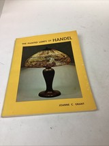 The Painted Lamps of Handel by Joanne C Grant - 1978 - #866/1000 - $14.84