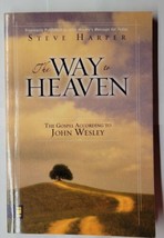 The Way to Heaven The Gospel According to John Wesley Steve Harper 2003 - £6.30 GBP