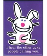 It&#39;s Happy Bunny Saying &quot;I Hear the Other Ucky People Calling You&quot; Magnet - £3.92 GBP
