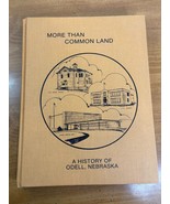 Hardcover Odell Nebraska History Book - More Than Common Ground 1881-1981 - £79.23 GBP