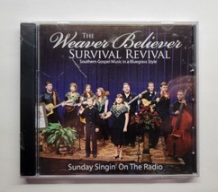 Sunday Singin&#39; On The Radio The Weaver Believer Survival Revival (CD, 2010) - £11.83 GBP