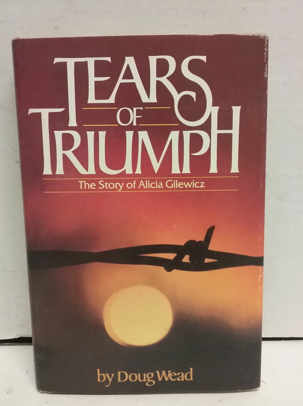 &quot;Tears of Triumph: The Story of Alicia Gilewicz&quot; by Doug Wead - $93.47 MXN