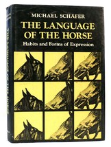 Michael Schafer The Language Of The Horse Habits And Forms Of Expression 1st Edi - £122.97 GBP