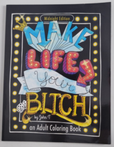 Make Life Your Bithch Midnight Edition Adult Coloring Book Funny Motivate John T - £6.38 GBP