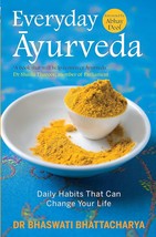 Everyday Ayurveda Daily Habits That Can Change Your Life. book on Mental &amp; Spiri - £12.73 GBP