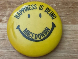 Macedonia Pinback &quot;Happiness is Being Macedonian&quot; Smiley Face Badge 1.25... - £3.59 GBP