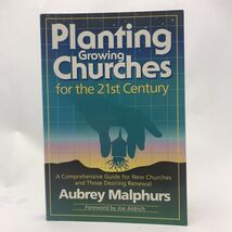 Planting Growing Churches for the Twenty-First Century: A Comprehensive ... - $5.52