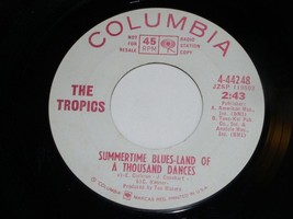The Tropics Summertime Blues Land Of A Thousand Dances 45 Rpm Record Promo NM - £157.37 GBP