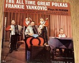 Frankie Yankovic-The All Time Great Polkas CL-1358 Vinyl 12&#39;&#39; Columbia S... - $4.49