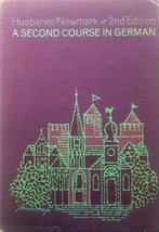 A Second Course in German: 2nd Ed. by Theodore Huebener &amp; Maxim Newmark / 1965 - £7.25 GBP