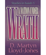 A NATION UNDER WRATH: STUDIES IN ISAIAH 5 By D. Martyn Lloyd-jones - $88.28 CAD
