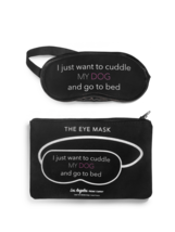 I just want to cuddle my dog eye mask pouch Black 100% Cotton LATC - $15.83
