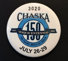 Chaska Minnesota Sesquicentennial 150 Years Button Pin 2.25&quot; 1851  -  2001 - $18.00