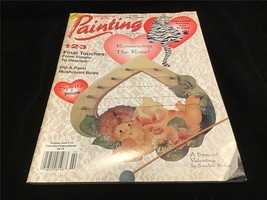 Painting Magazine Jan/Feb 1994 Romancing the Rose, Spritz a Pillow - £7.83 GBP