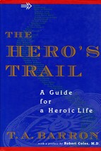 The Hero&#39;s Trail: A Guide for a Heroic Life by T. A. Barron / 1st Edition - £2.68 GBP