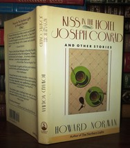 Norman, Howard Kiss In The Hotel Joseph Conrad And Other Stories 1st Edition 1s - £48.13 GBP