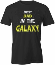 Best Dad In The Galaxy T Shirt Tee Short-Sleeved Cotton Clothing S1BSA453 - £14.38 GBP+