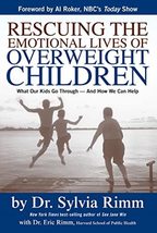 Rescuing the Emotional Lives of Our Overweight Children: What Our Kids G... - £1.94 GBP