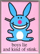it&#39;s Happy Bunny Figure boys lie and kind of stink. Refrigerator Magnet UNUSED - £4.00 GBP