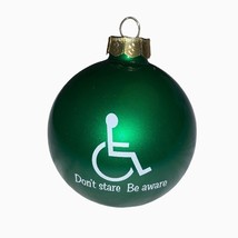 Glass Green Wheelchair Don’t Stare Be Aware Christmas Holiday Ornament H... - $8.42