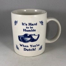 Vintage &quot;Its Hard To Be Humble When You&#39;re Dutch&quot; Holland Netherlands Co... - $14.25
