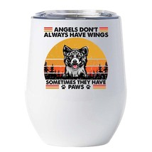 Funny Angel American Akita Dogs Have Paws Wine Tumbler 12oz Gift For Dog Lover - $22.72