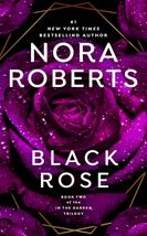 Black Rose (In The Garden Trilogy) [Mass Market Paperback] Roberts, Nora - £2.34 GBP