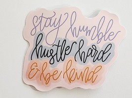 Stay Humble Hustle Hard and Be Kind Multicolor Sticker Decal Sweet Embellishment - £1.81 GBP