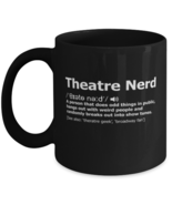 Coffee Mug Funny Theatre Nerd Definition Theatrical  - £15.98 GBP
