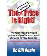 The Quixtar Price is Right! by Dr. Bill Quain - £9.79 GBP