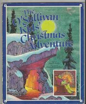THE O&#39;SULLIVAN KIDS&#39; CHRISTMAS ADVENTURE By Jan P. Nablo &amp; James B. Lombard - $50.00