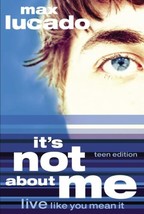 It&#39;s Not About Me Teen Edition [Paperback] Lucado, Max - £7.61 GBP