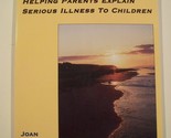 When a Parent Is Sick: Helping Parents Explain Serious Illness to Childr... - $3.60