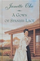 Women of the West: A Gown of Spanish Lace...Author: Janette Oke (used hardcover) - £9.41 GBP