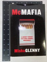 McMafia: A Journey Through the Global Criminal Underworld by Misha Glenny 1st US - £15.92 GBP