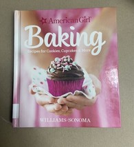 American Girl Baking: Recipes for Cookies, Cupcakes &amp; More, Girl, American, Will - £6.74 GBP