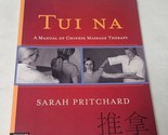 Tui Na A Manual of Chinese Massage Therapy by Sarah Pritchard paperback ... - $29.98