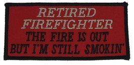 Retired Firefighter The Fire Is Out But I&#39;m Still Smokin Patch - Red/Black/White - £4.47 GBP