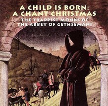 A Child Is Born: A Chant Christmas by Trappist Monks Choir of the Cister... - £9.32 GBP