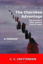 The Cherokee Advantage; a Memoir by C. C. Crittenden - £19.58 GBP