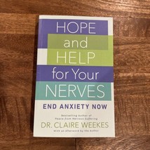 Hope and Help for Your Nerves : End Anxiety Now by Claire Weekes (2020, ... - $9.59