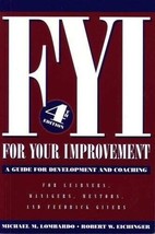 FYI FOR YOUR IMPROVEMENT By Michael M. Lombardo &amp; Robert W. Eichinger - $36.36