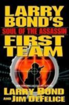 Larry Bond&#39;s Soul of the Assassin: First Team - 1st Edition Hardcover - NEW - £35.88 GBP